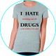 i hate drugs