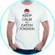 keep calm and catch the pokemon